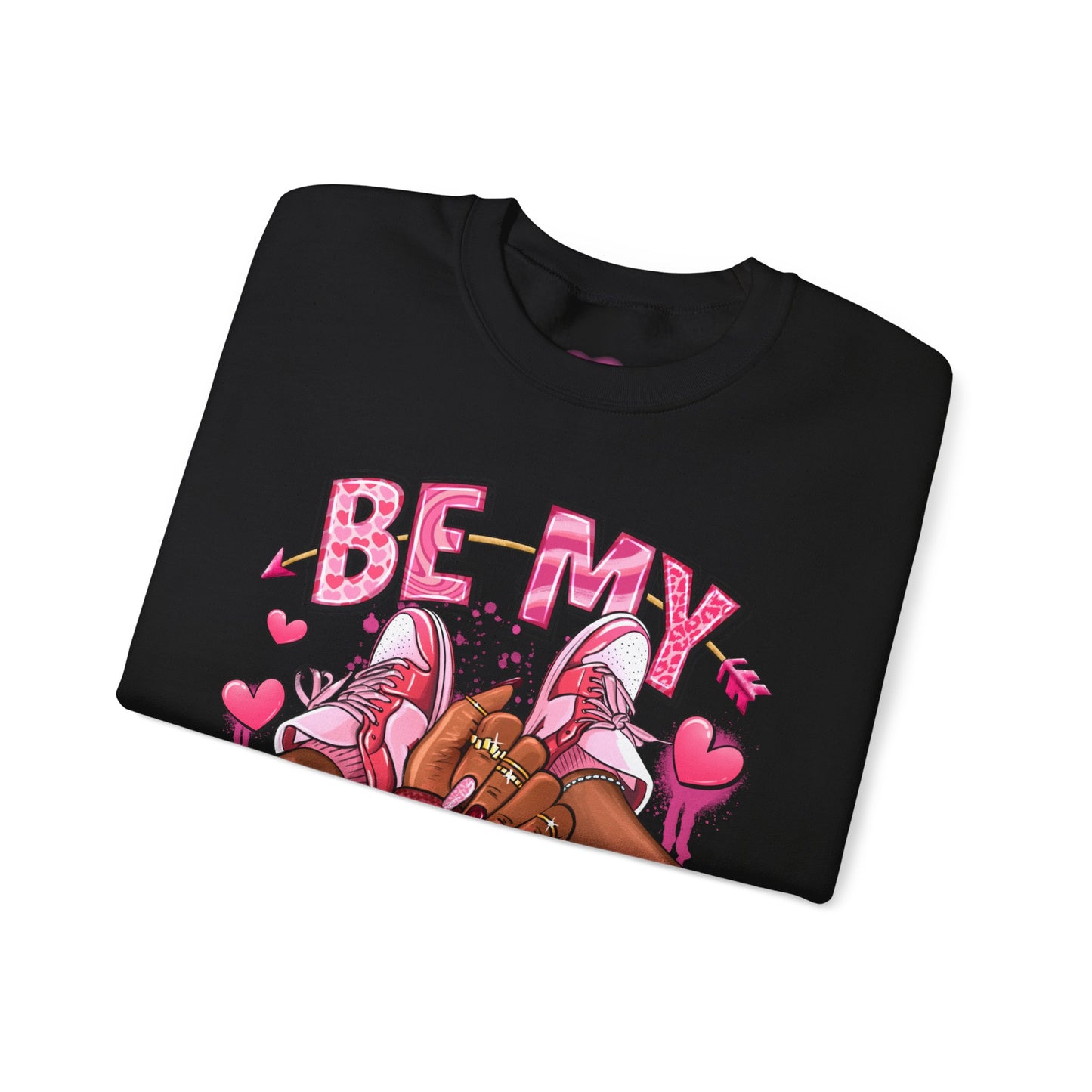 Be My Valentine Sweatshirt