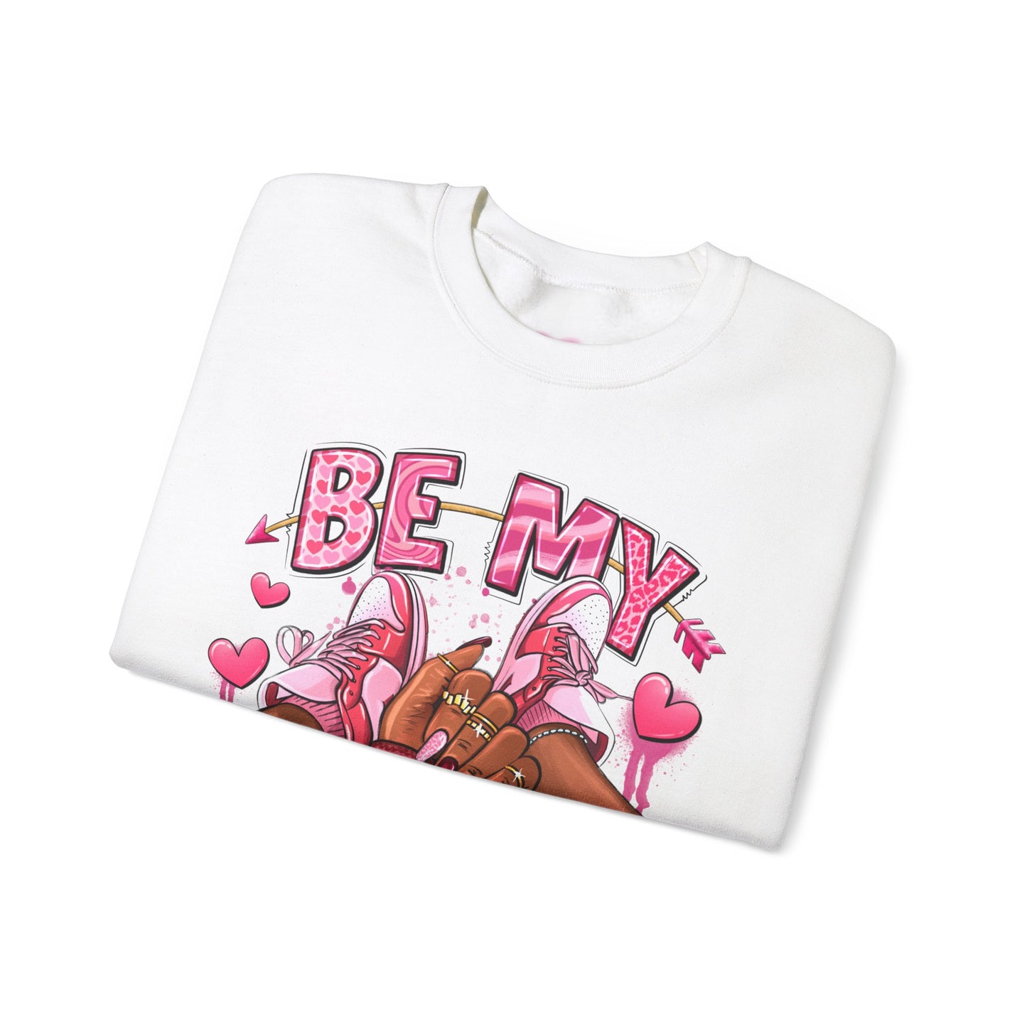 Be My Valentine Sweatshirt