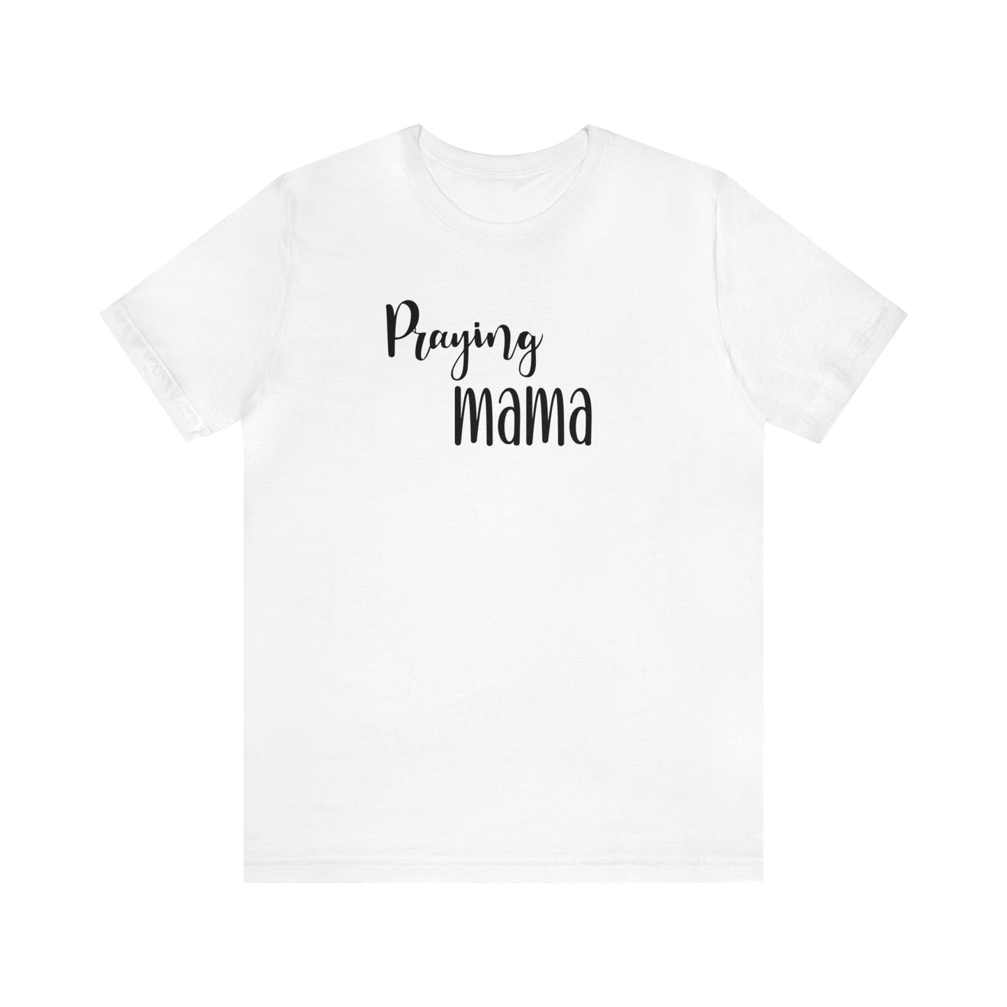 Praying Mama Shirt, Christian Tee