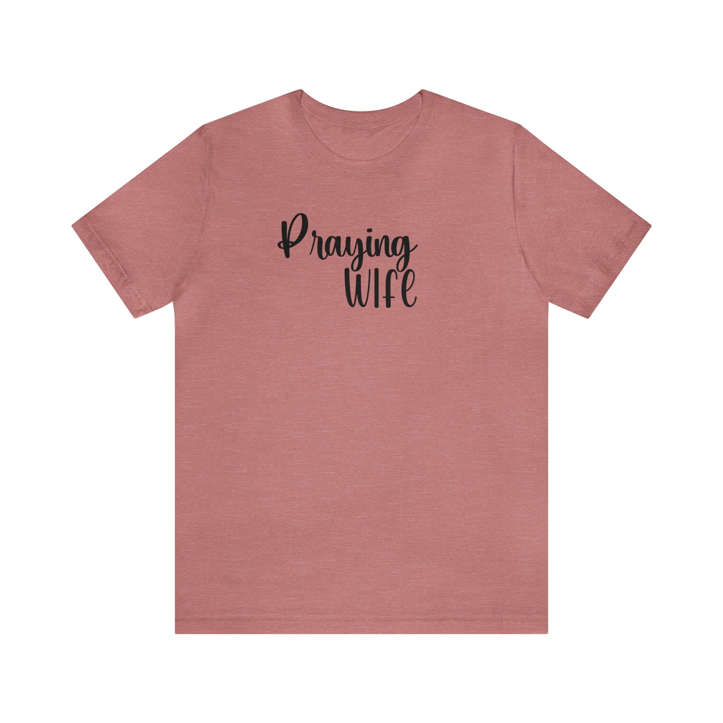 Praying Wife Shirt, Christian Tee, Couple T-Shirt