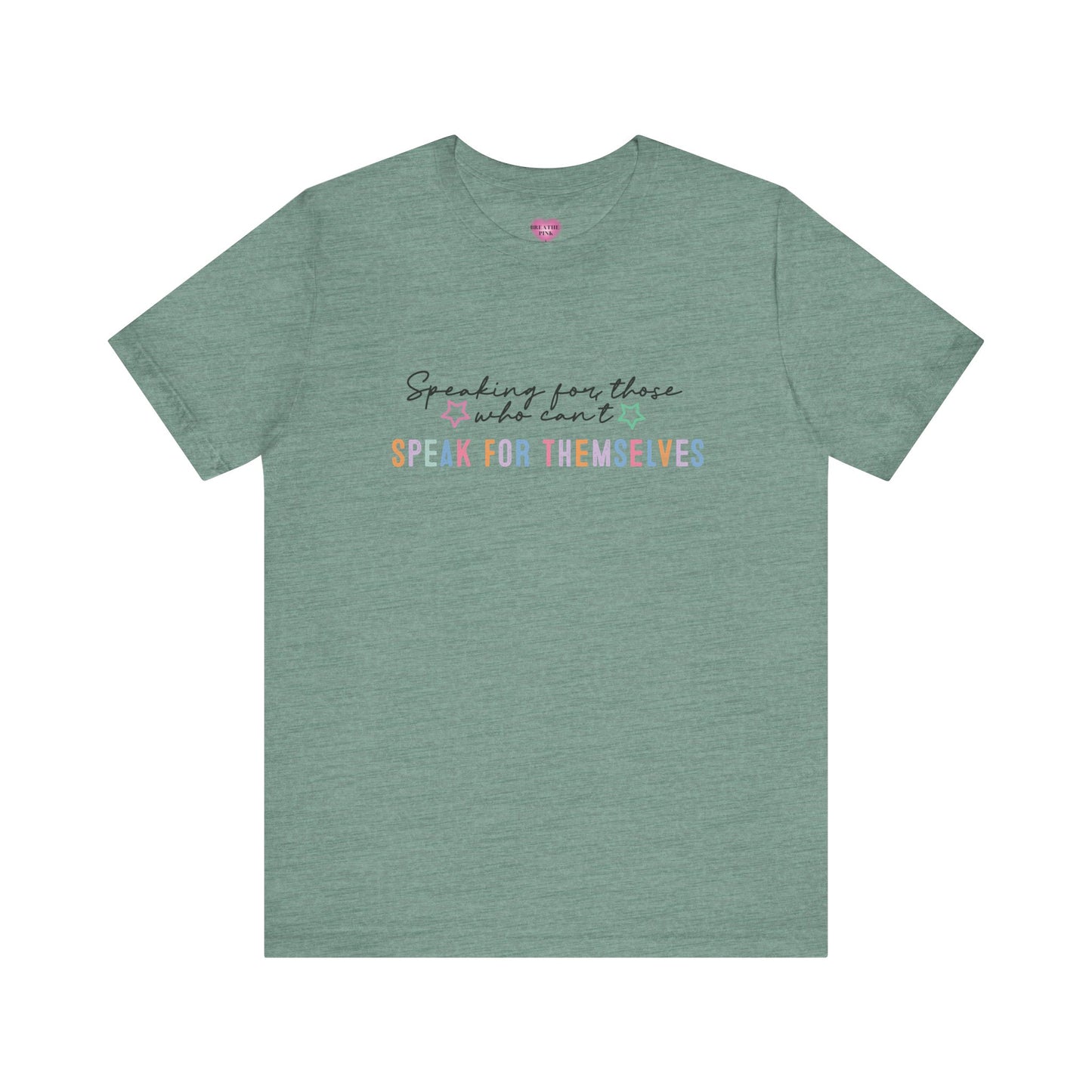SW Tee- Speaking for Those Who Can't Speak for Themselves