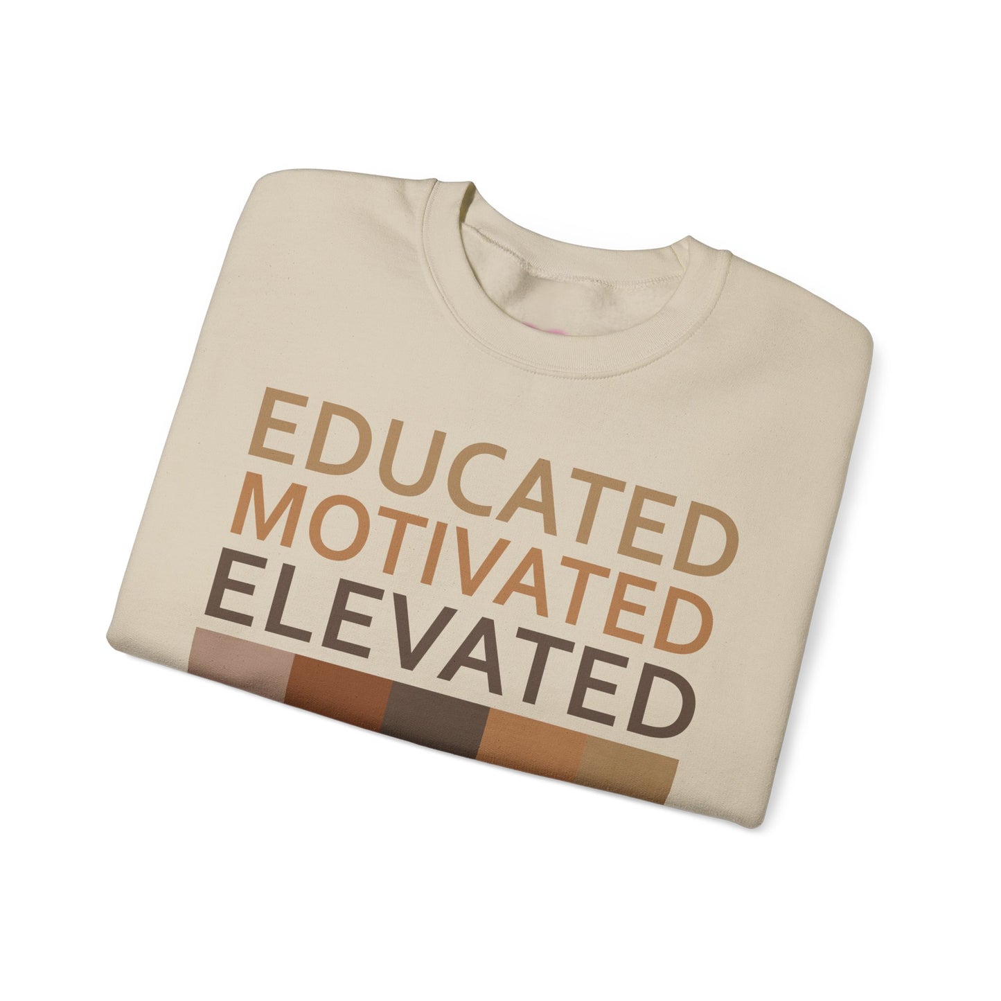 Educated, Motivated., Elevated., Melanated Sweatshirt