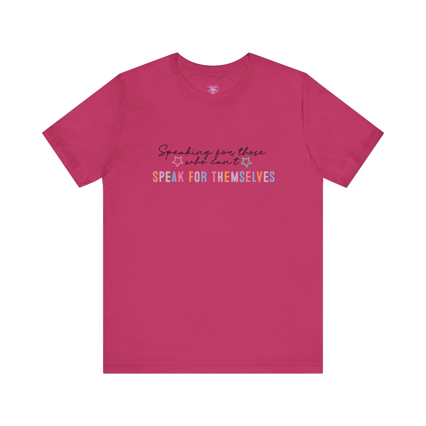 SW Tee- Speaking for Those Who Can't Speak for Themselves