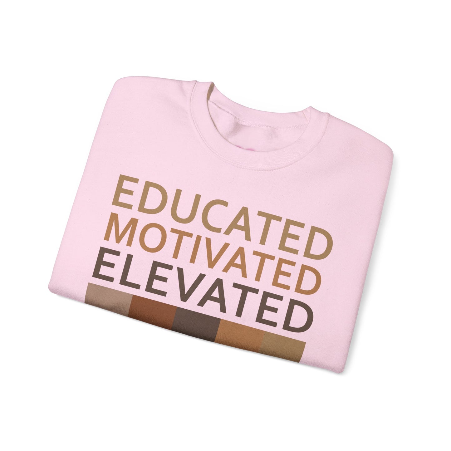 Educated, Motivated., Elevated., Melanated Sweatshirt