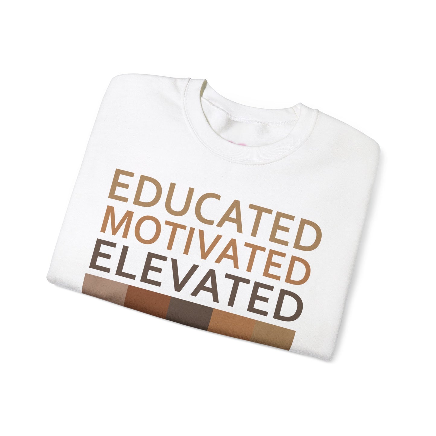 Educated, Motivated., Elevated., Melanated Sweatshirt