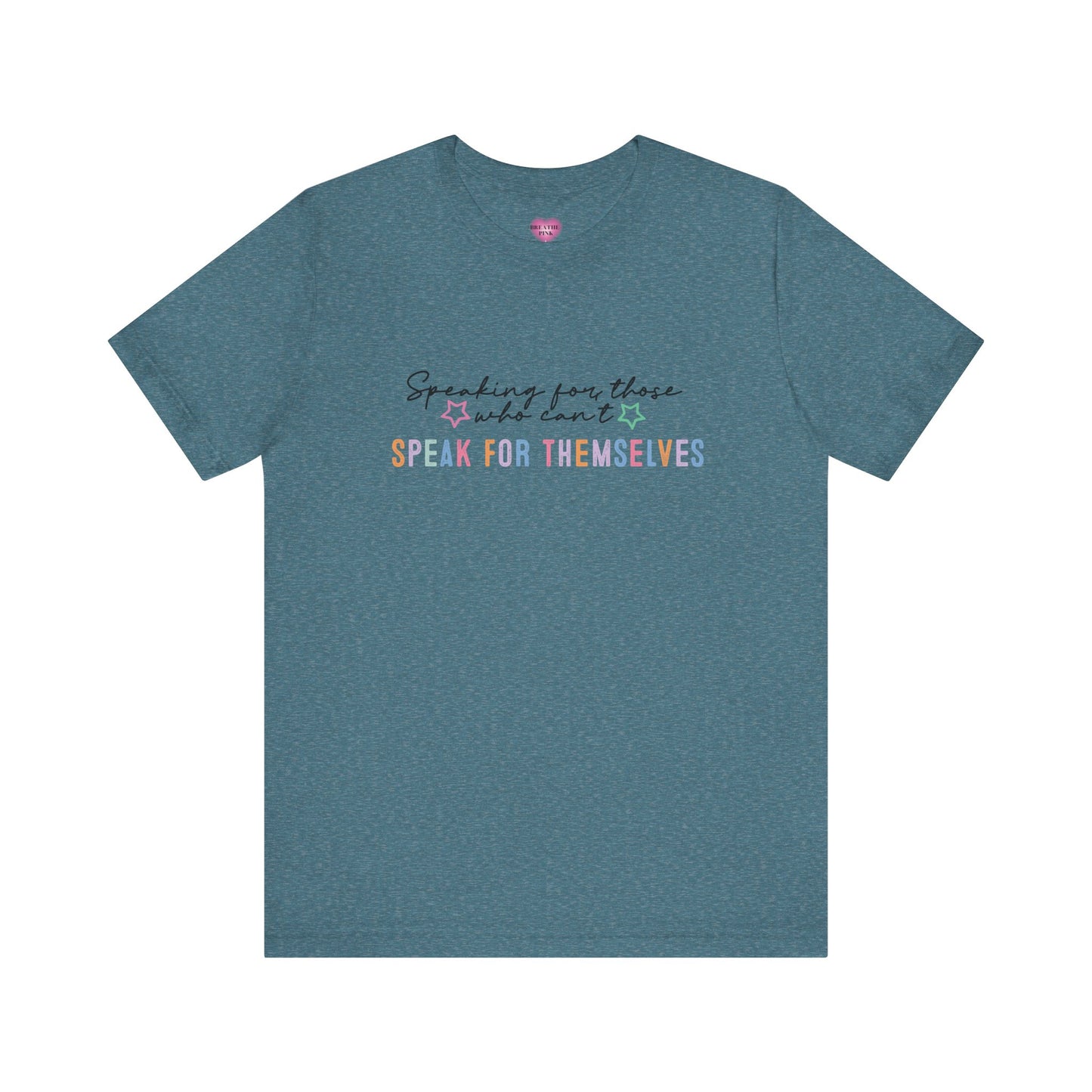 SW Tee- Speaking for Those Who Can't Speak for Themselves