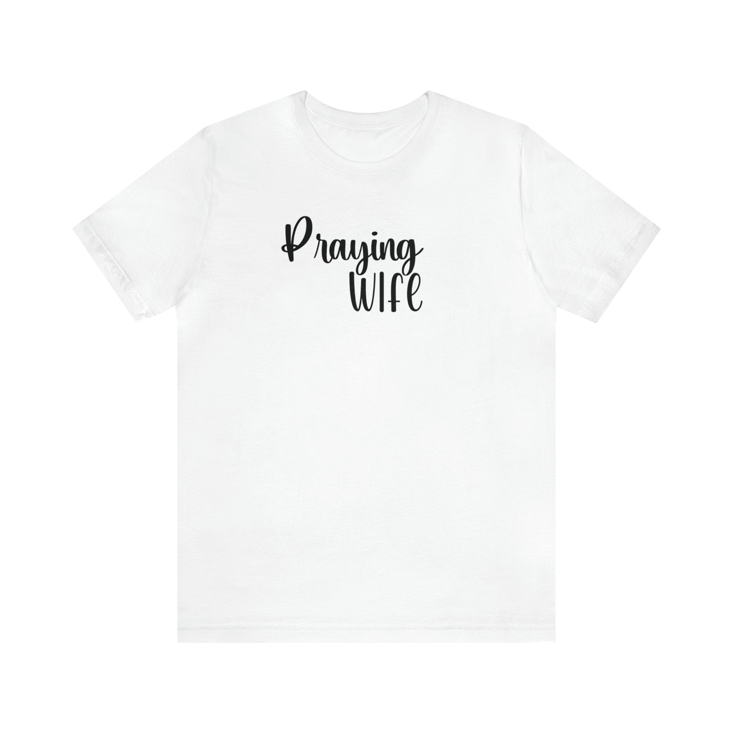 Praying Wife Shirt, Christian Tee, Couple T-Shirt