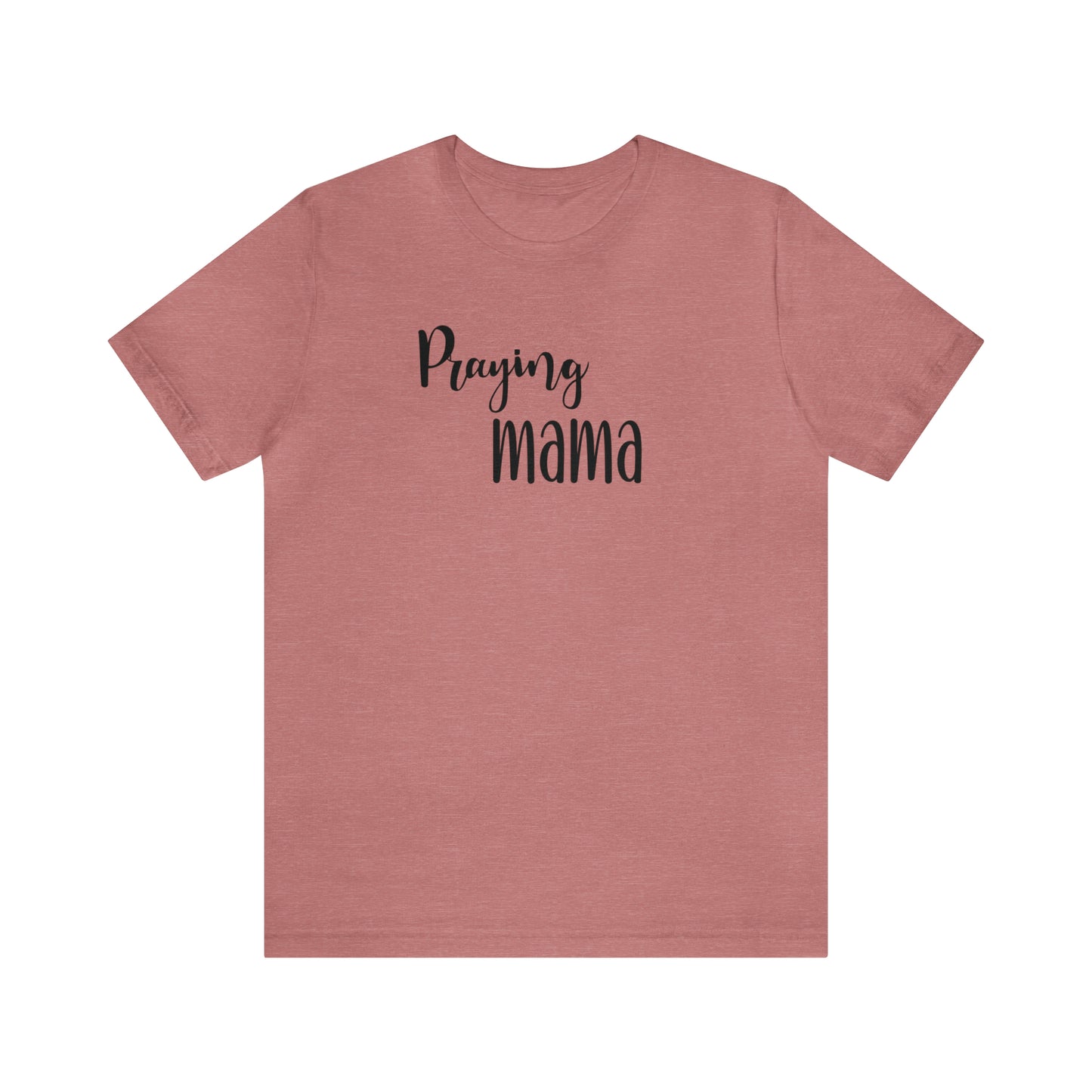 Praying Mama Shirt, Christian Tee