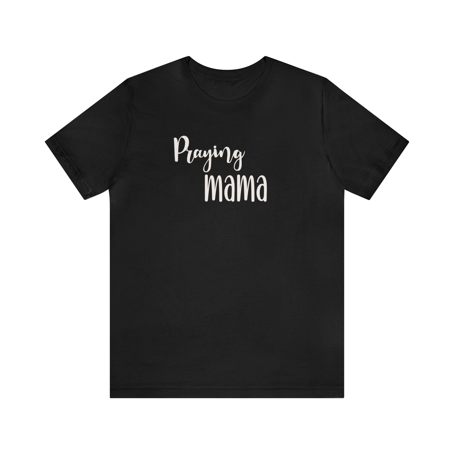 Praying Mama Shirt, Christian Tee