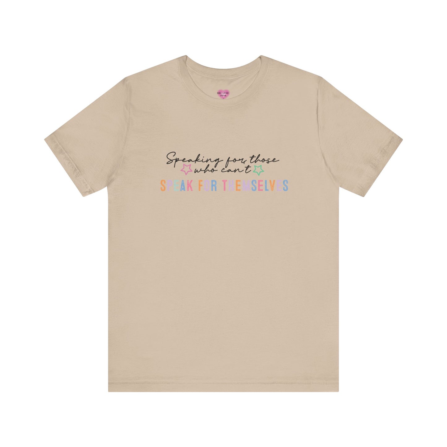 SW Tee- Speaking for Those Who Can't Speak for Themselves