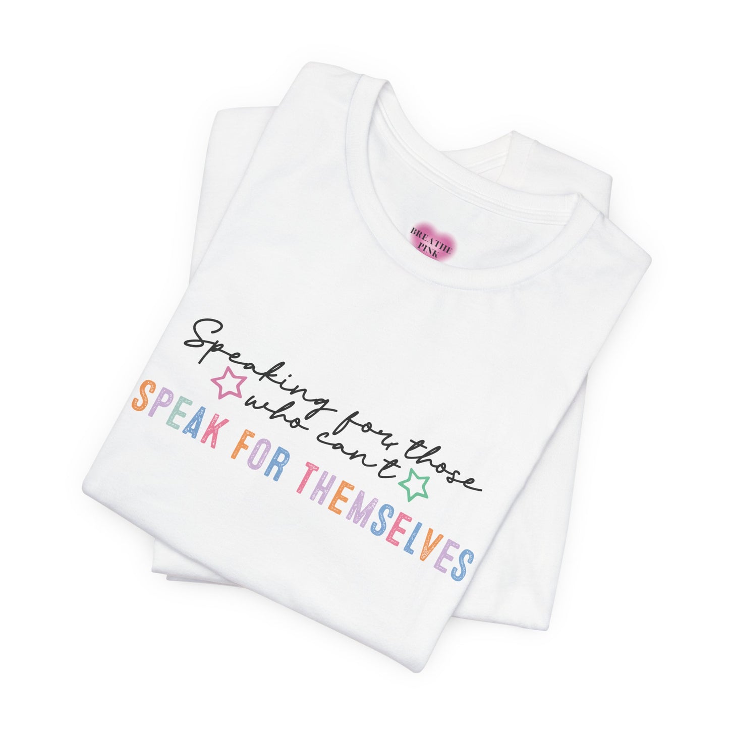 SW Tee- Speaking for Those Who Can't Speak for Themselves