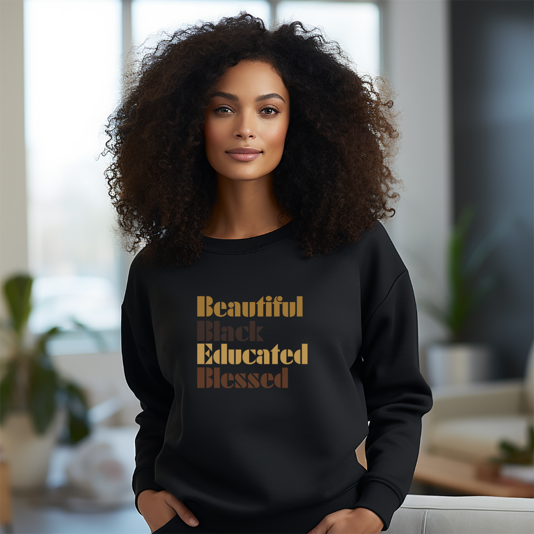 Beautiful Black Educated and Blessed Sweatshirt, Black History Month