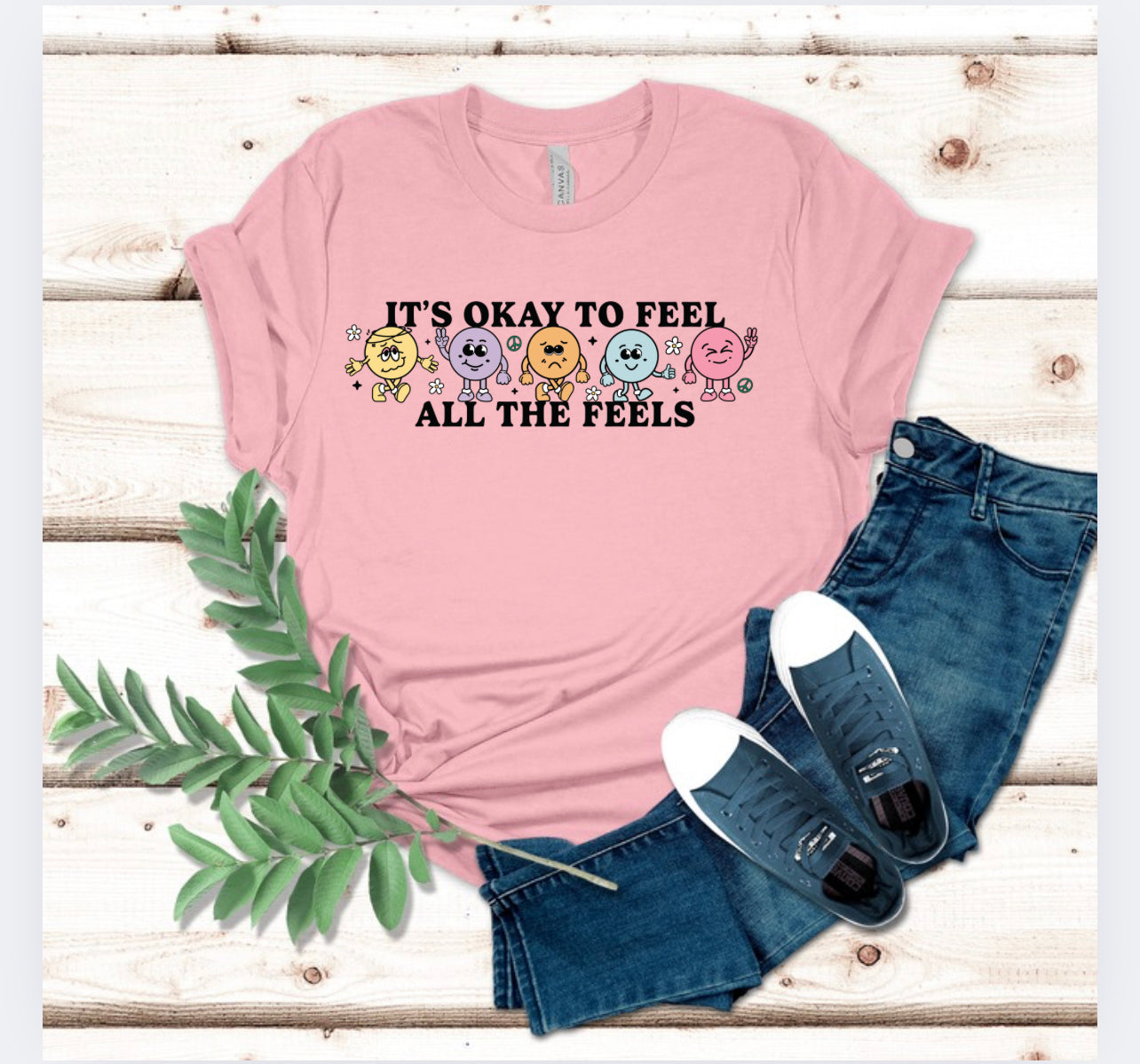 IT’S OKAY TO FEEL ALL OF THE FEELS