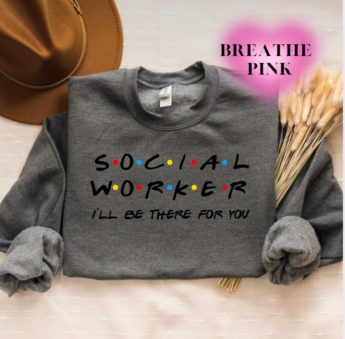 Social Worker There For You Sweatshirt