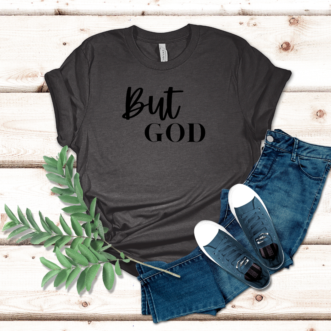 BUT GOD Christian T-Shirt, Religious Shirt, Faith Shirt, Motivational Tee