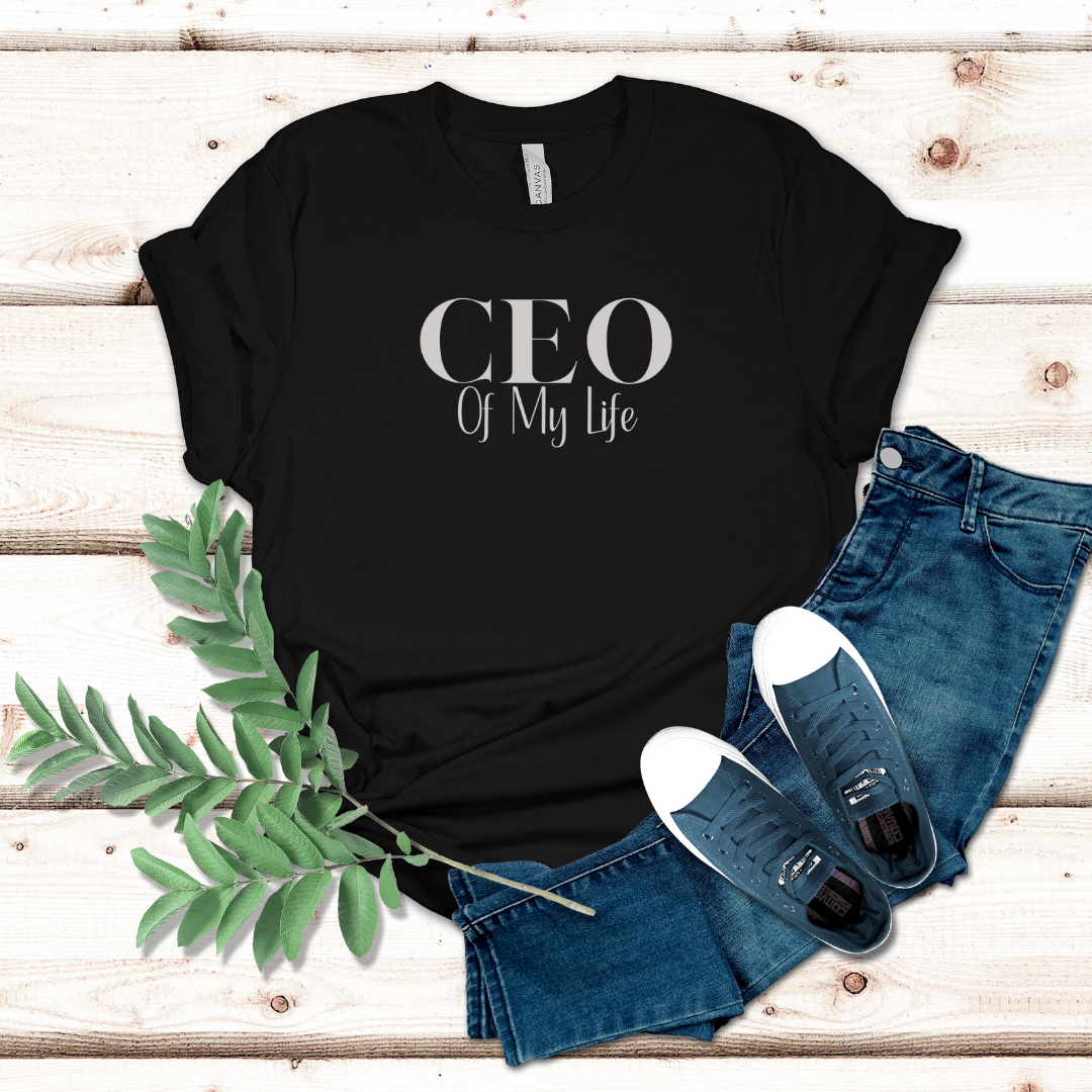 CEO Of My Life Inspirational T-Shirt, Motivational Tee, Boss Shirt, Entrepreneur Shirt