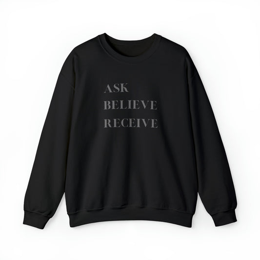 Ask Believe Receive Motivational Sweatshirt