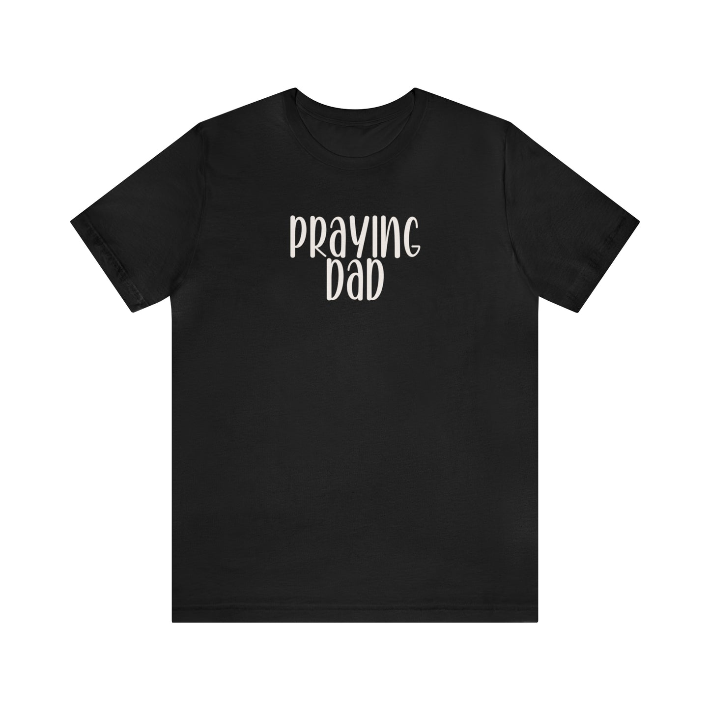 Praying Dad Shirt, Christian Tee