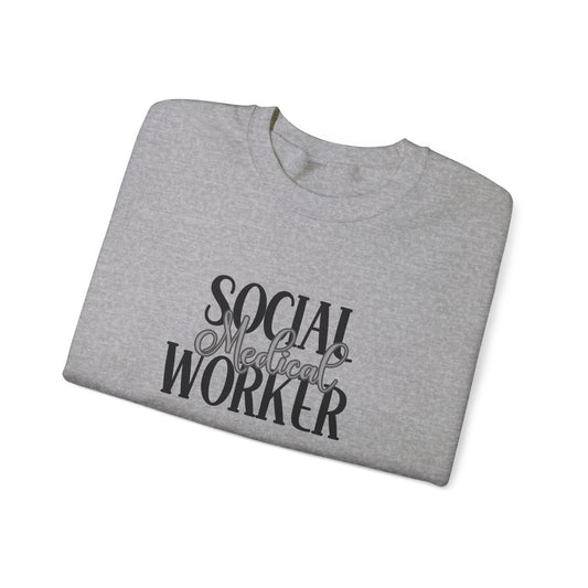 Medical Social Worker Sweatshirt