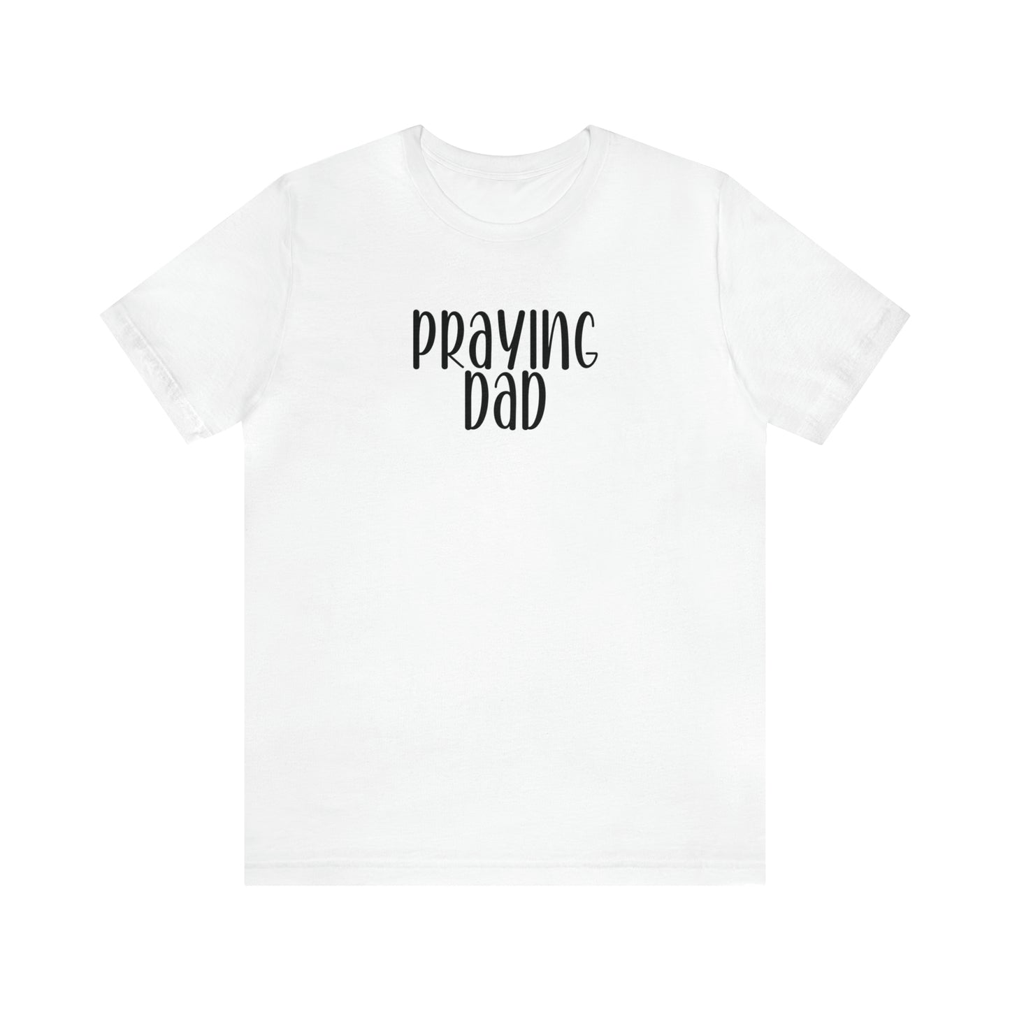Praying Dad Shirt, Christian Tee