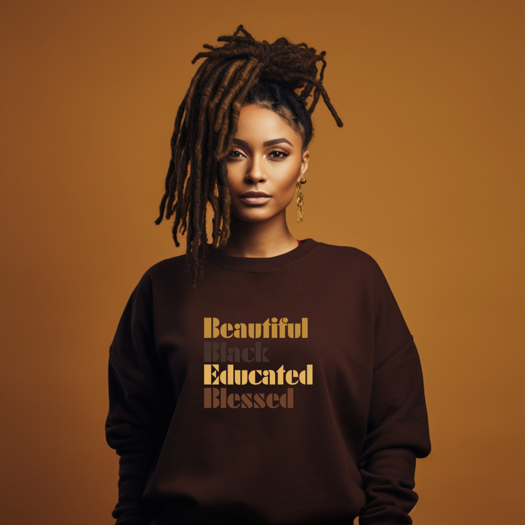 Beautiful Black Educated and Blessed Sweatshirt, Black History Month
