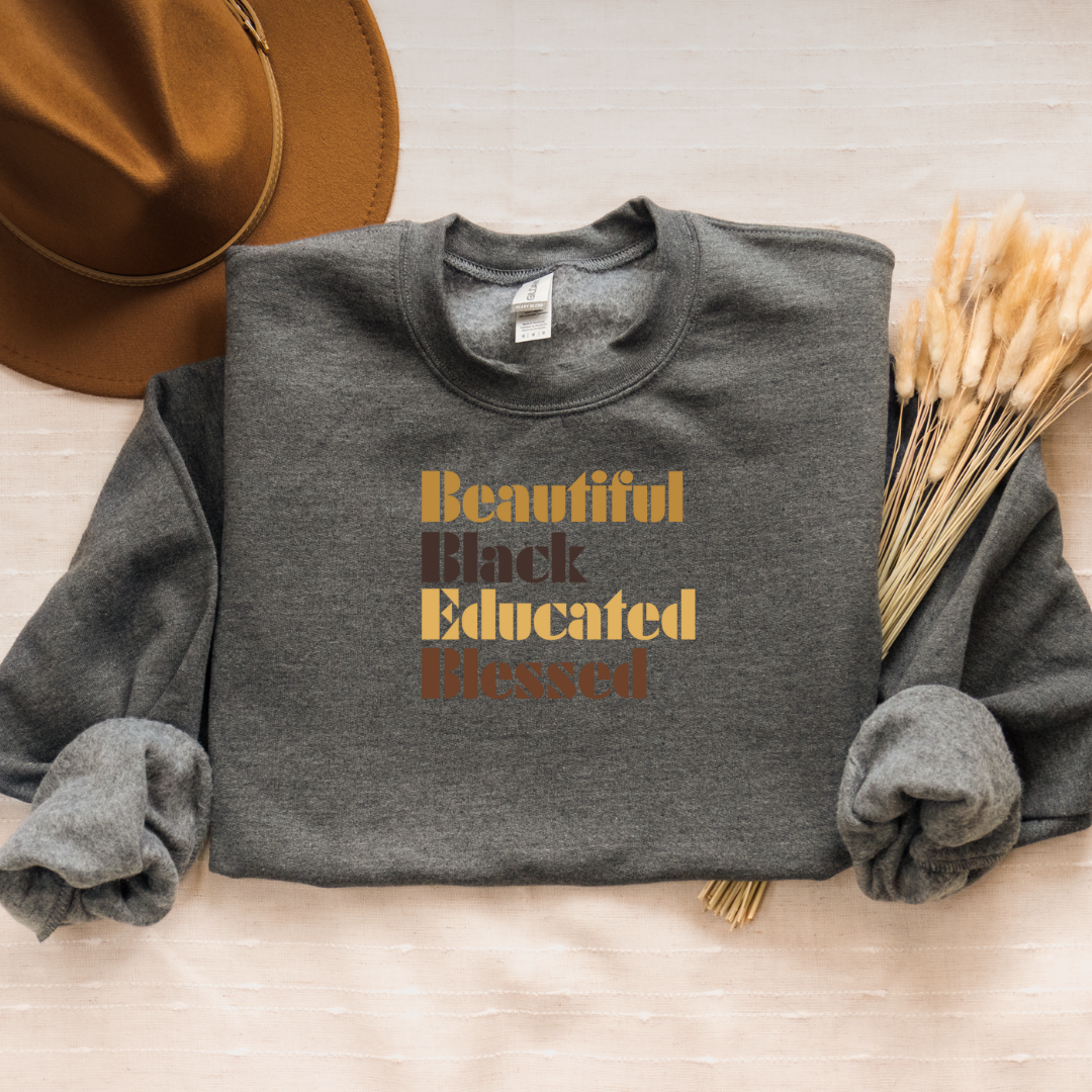 Beautiful Black Educated and Blessed Sweatshirt, Black History Month