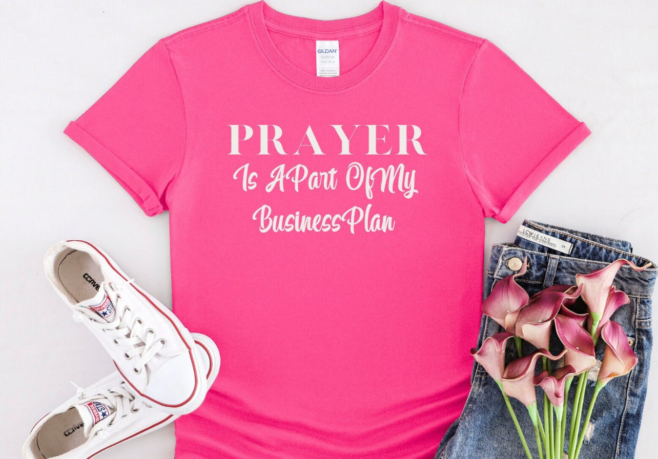 PRAYER Is A Part Of My Business Plan Christian Tee