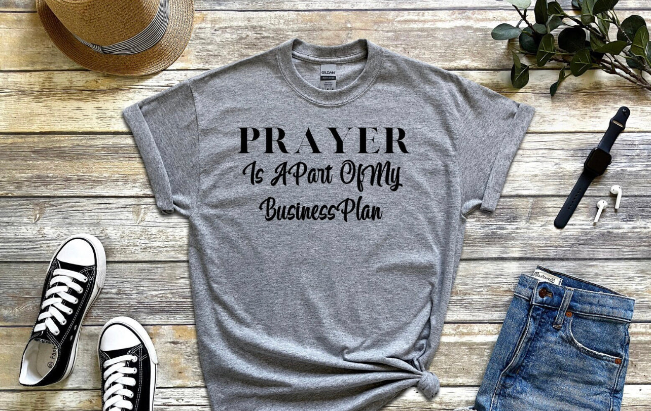 PRAYER Is A Part Of My Business Plan Christian Tee