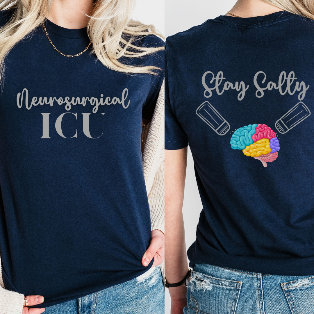 Neurosurgical ICU Stay Salty Tee, ICU Shirt, Neuro Shirt