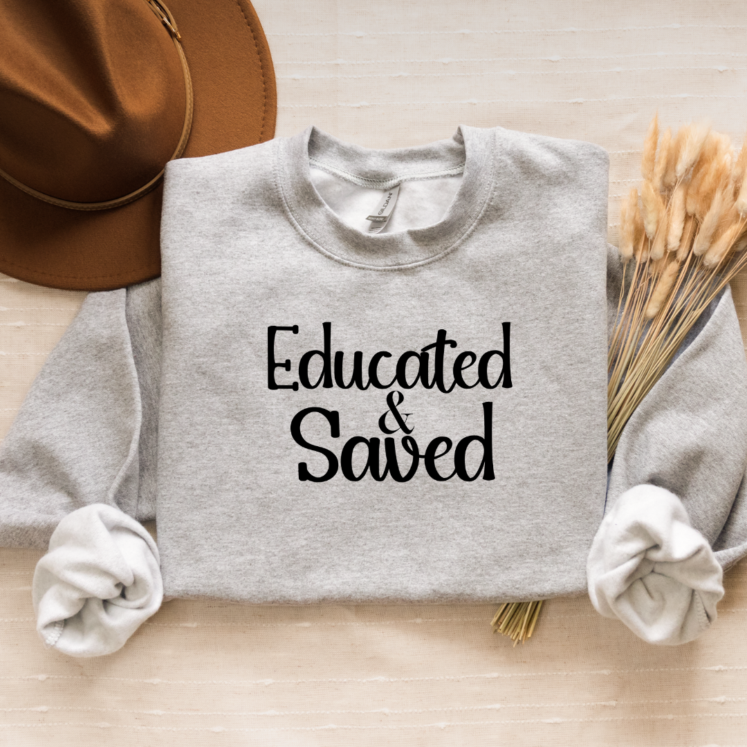 Educated & Saved Christian Sweatshirt