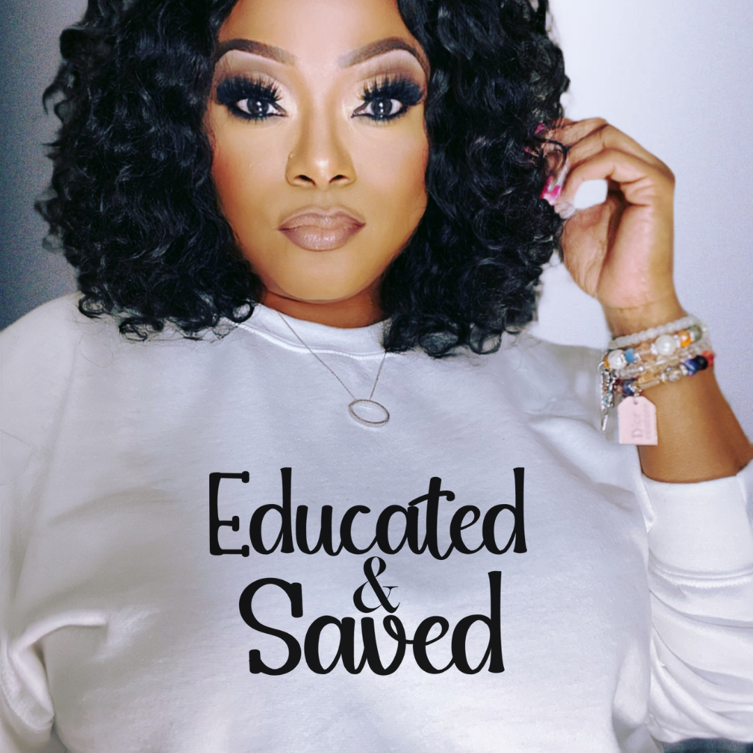 Educated & Saved Christian Sweatshirt